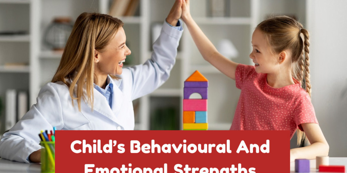 What Are Your Child’s Behavioural And Emotional Strengths?