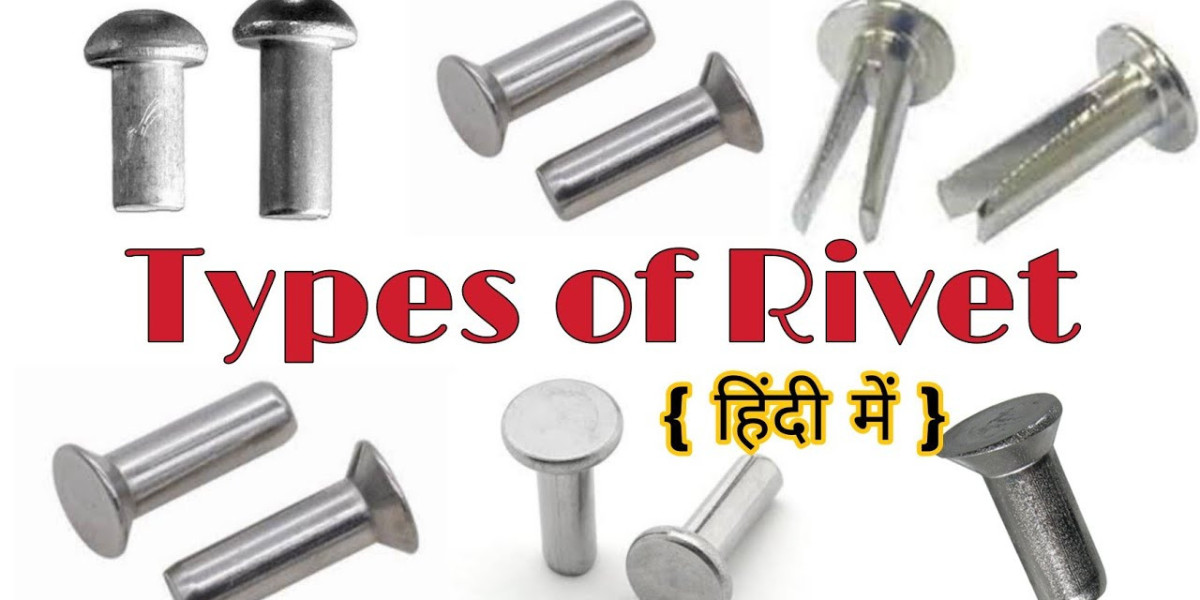 Understanding the Various Types of Rivets and Their Applications