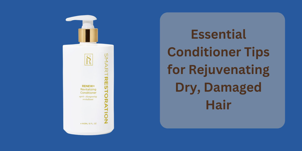 Essential Conditioner Tips for Rejuvenating Dry, Damaged Hair