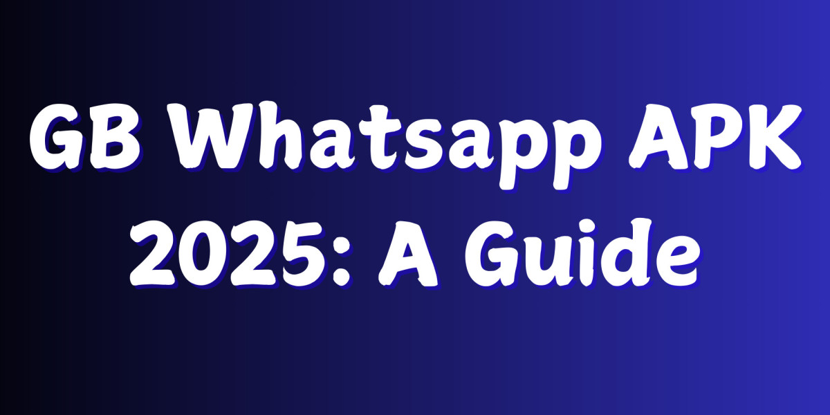 GB WhatsApp APK 2025: A Guide