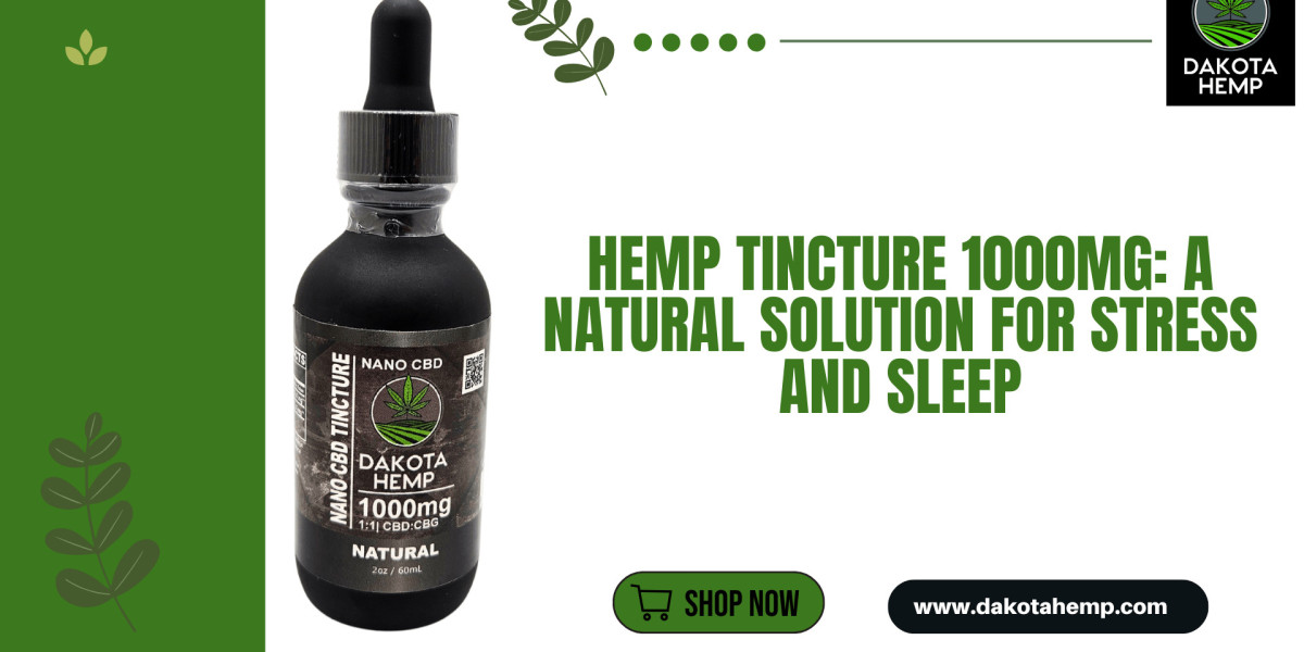 Hemp Tincture 1000mg: A Natural Solution for Stress and Sleep