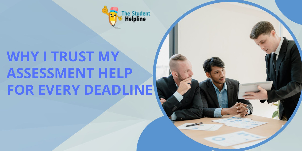 Why I Trust My Assessment Help for Every Deadline